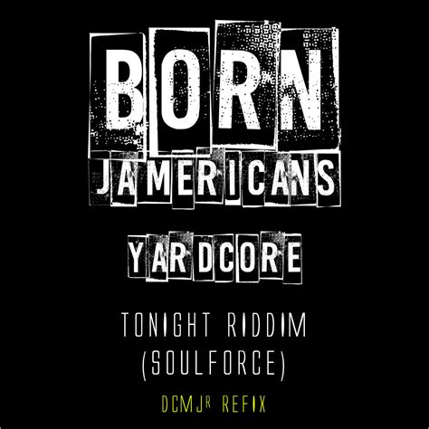 Born Jamericans - Yardcore (Tonight Riddim / DCMJr refix ...