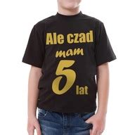 Koszulka Ale Czad Mam Lat Niska Cena Na Allegro Pl