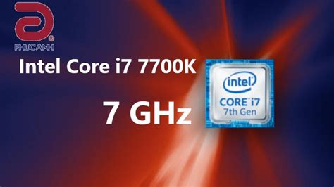 Intel Core I7 7700k Sức Mạnh Của Nền Tảng Kabylake được Khẳng định