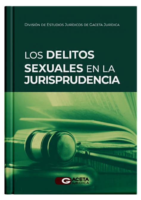 Los Delitos Sexuales En La Jurisprudencia Librería Juridica Legales