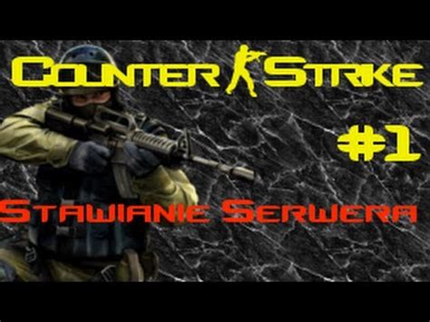 Jak Stworzy Sw J W Asny Serwer Do Cs Na Non Steam Youtube