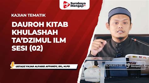 Dauroh Kitab Khulashah Tadzimul Ilm Sesi 02 Ustadz Fajar Alfaris