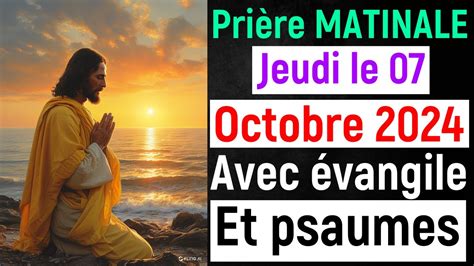 Prière du Matin Jeudi le 07 Novembre 2024 avec Évangile du Jour et