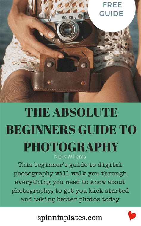 The Complete Guide To Photography For Beginners Photography