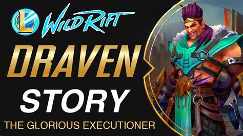 Draven Story Lore The Glorious Executioner League Of Legends Wild