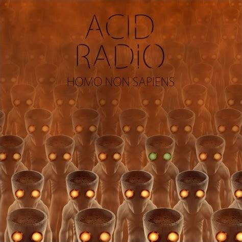 Homo Non Sapiens By Acid Radio Single Reviews Ratings Credits