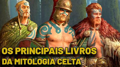 Os Principais Livros Da Mitologia Celta Mitologia Celta Mitologia Celta