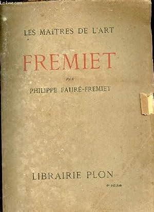 Fremiet Collection Les Maîtres de l art von Fauré Fremiet Philippe