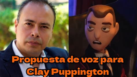 Propuesta De Voz Clay Puppington Con La Voz De Pepe Vilchis Para El