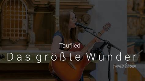 Tauflied Geburtslied Das größte Wunder Hannah Stienen YouTube