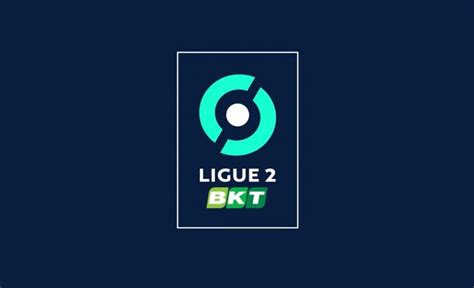 Ligue 2 la date du début de saison 2021 2022 est désormais connue