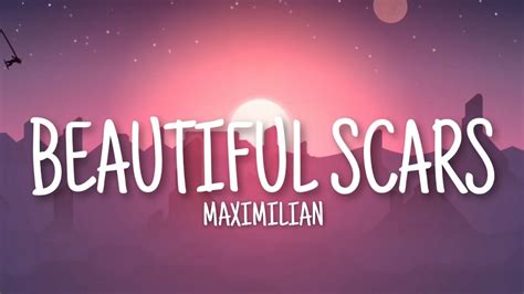 Maximilian - BEAUTIFUL SCARS (Lyrics) - YouTube