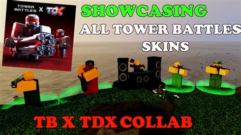 Showcasing All Tower Battles Skins In Tb X Tdx Collab Tower Defense