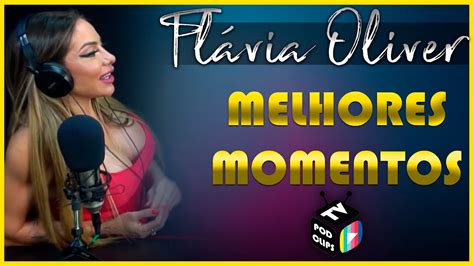 Flávia Oliver MELHORES MOMENTOS YouTube