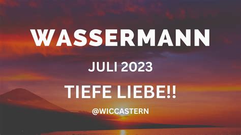 Wassermann Tarot Juli Tiefe Liebe Youtube