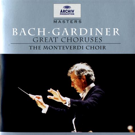 BACH Choruses / Monteverdi Choir, Gardiner - Press Quotes