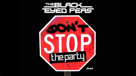 The Black Eyed Peas Don T Stop The Party With Lyrics Youtube