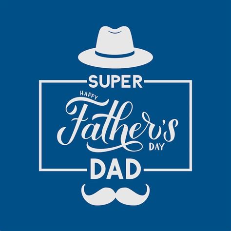 Happy Father S Day Super Dad Schriftzug Mit Hut Schnurrbart Und