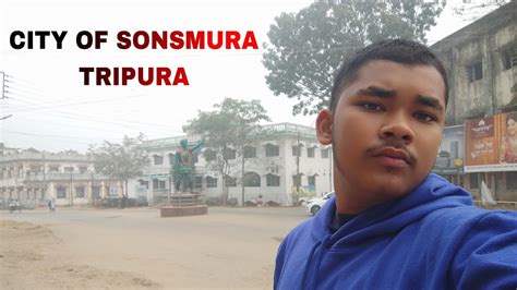 My City Of Sonamura Tripura India Subha Vlogs Youtube