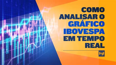 Como Analisar O Gr Fico Do Ibovespa Em Tempo Real Youtube