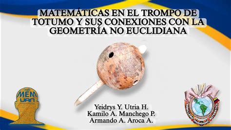 Matemáticas en el trompo de totumo y sus conexiones con la geometría no