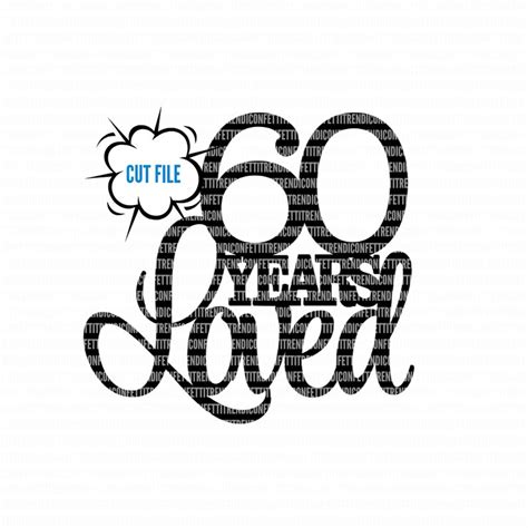 60 Years Loved Svg 60th Birthday Svg Cake Topper Svg 60th Etsy