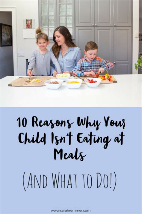 10 Reasons Your Child Isnt Eating At Meals And What To Do