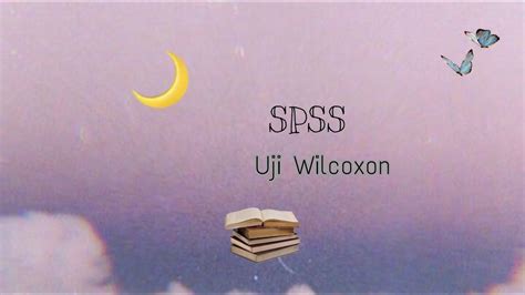 Uji Wilcoxon Spss Youtube