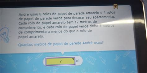 Solved Andr Usou Rolos De Papel De Parede Amarelo E Rolos De