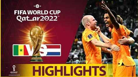 Highlights Senegal Vs Netherlands Fifa World Cup Qatar 2022™ Youtube