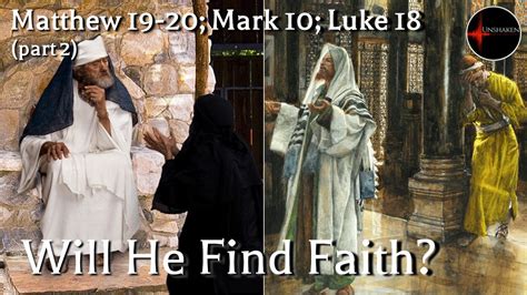 Come Follow Me Matthew 19 20 Mark 10 Luke 18 Part 2 Will He Find