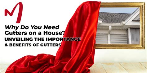 Unveiling the Importance & Benefits of Gutters