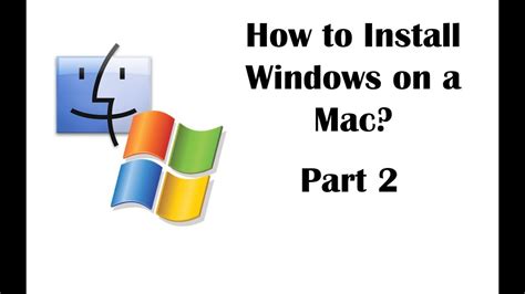 How To Install Windows On A Mac Part Youtube