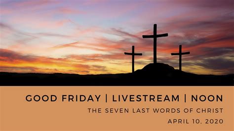 Good Friday 2020 Seven Last Words Of Christ Youtube