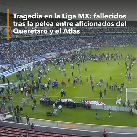 Infobae México On Twitter 🔴 Tragedia En La Liga Mx Reportan Varios