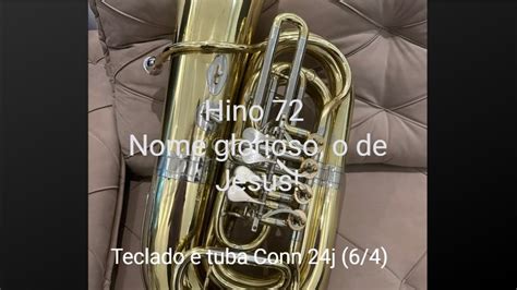 Hino Nome Glorioso O De Jesus Teclado E Tuba Conn J Youtube