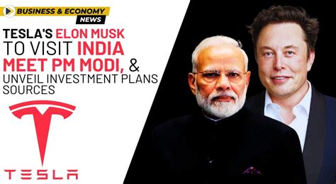 Tesla S Elon Musk To Visit India Meet Pm Modi And Unveil Investment