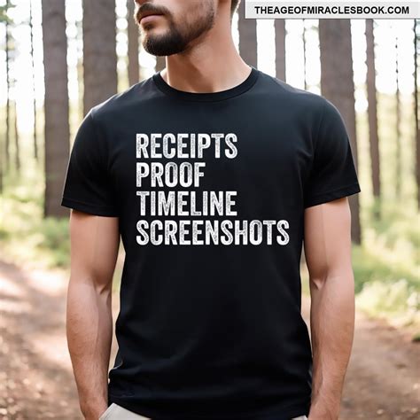 Receipts Proof Timeline Screenshots T-shirt