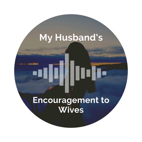 369 My Husband S Encouragements To Wives Delight Your Marriage