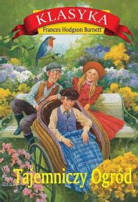 Tajemniczy Ogród Frances Hodgson Burnett książka Księgarnia znak