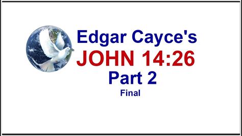 Edgar Cayce John 14 26 Part 2 Youtube