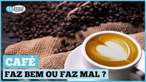 Dr Ajuda Quais Os Efeitos Do Café Para A Nossa Saúde