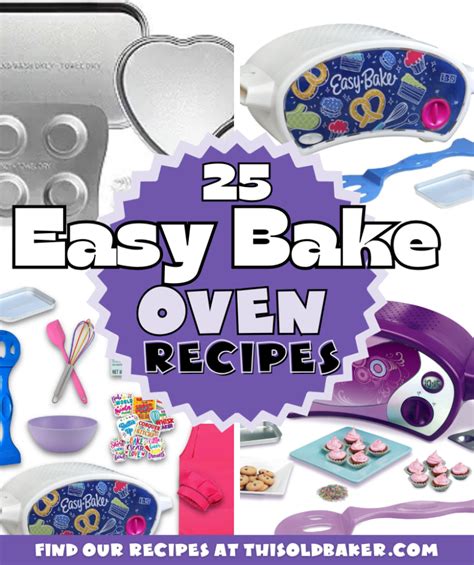 25 Easy Bake Oven Recipes - This Old Baker