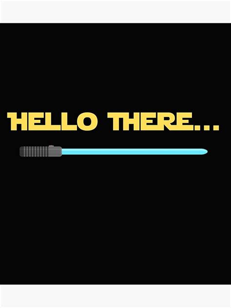 "Hello There... Obi-Wan" Poster for Sale by WindPop | Redbubble