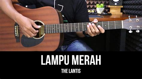 Lampu Merah The Lantis Tutorial Chord Gitar Mudah Dan Lirik Youtube