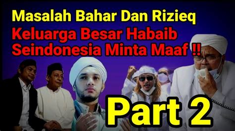 Part 2 Keluarga Besar Habaib Minta Maaf Habib Husein Tuban Karna