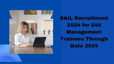 Steel Authority Of India Limited Sail Management Trainees Recruitment 2024 For 249 Management