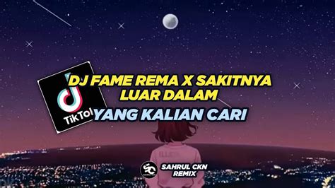 DJ Fame Rema X Sakitnya Luar Dalam Viral Di TikTok By Sahrul Ckn