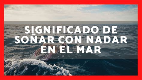 Qu Significa So Ar Con Nadar En El Mar Significado De So Ar Con