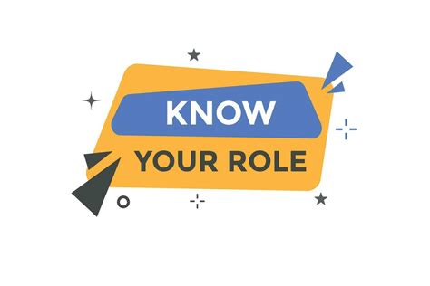 Know Your Role Button Speech Bubble Banner Label Know Your Role 24663053 Vector Art At Vecteezy